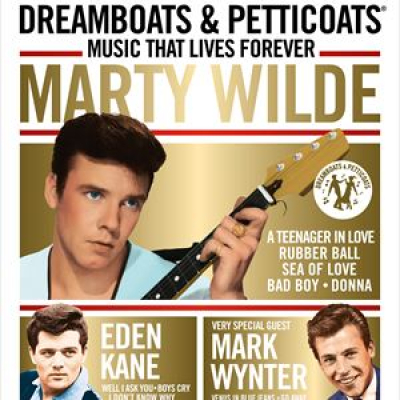 Dreamboats and Petticoats: Music that Lives Forever. Marty Wilde, Eden Kane and Mark Wynter
