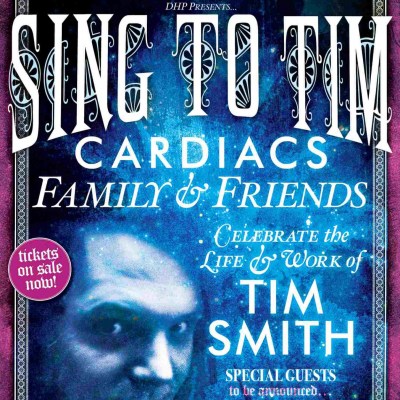 Sing to Tim - Cardiacs Family and Friends celebrate the Music of Tim Smith